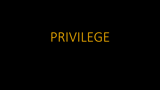 PRIVILEGE